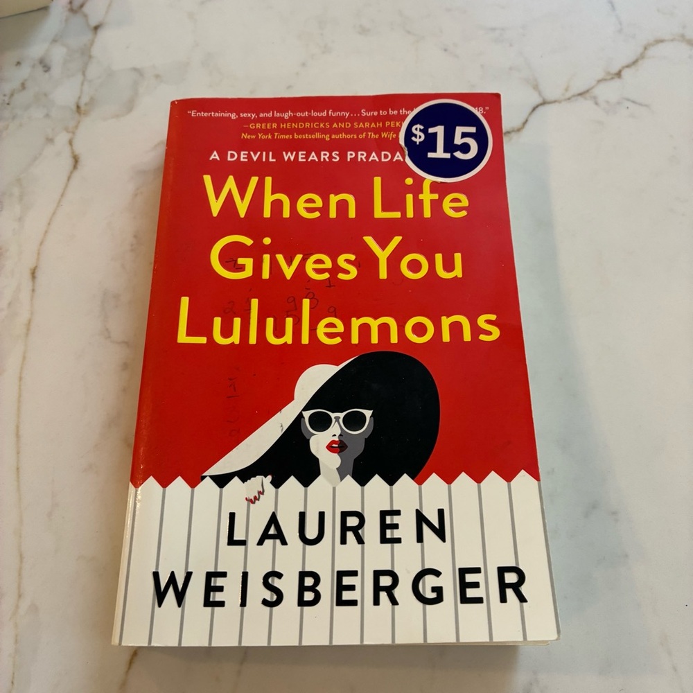 When life gives you Lululemons book. By Lauren Weisberger Paperback. EUC